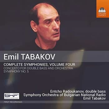 Entcho Radoukanov - Emil Tabakov: Complete Symphonies CD