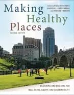 making healthy places designing and building for well being equity and sust