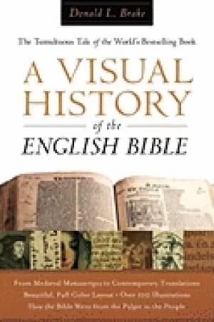 visual history of the english bible the tumultuous tale of the worlds bests