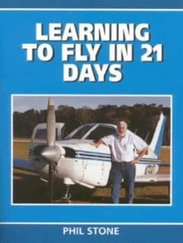 Learning to Fly in 21 Days by Phil Stone Paperback