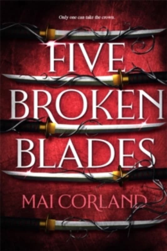 Five Broken Blades : Discover the instant Sunday Times bestselling adventure fantasy debut taking the world by storm Hardback