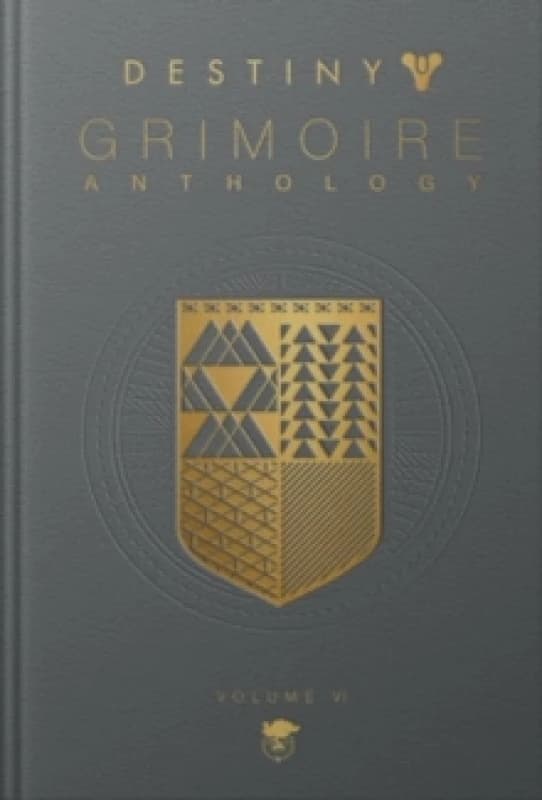 Destiny Grimoire Anthology, Volume VI Hardback