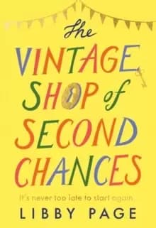 The Vintage Shop of Second Chances : 'Hot buttered-toast-and-tea feelgood fiction' The Times