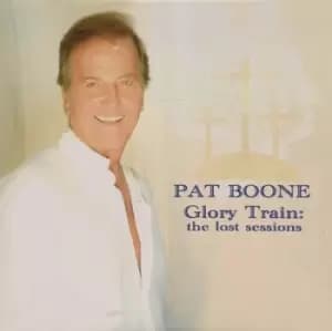 Glory Train The Lost Sessions by Pat Boone CD Album