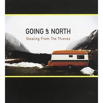 Going Up North - Stealing from the Thieves CD