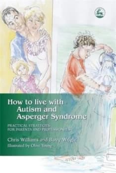 How to live with autism and Asperger syndrome by Joanne Brayshaw