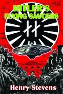 Hitler'S Flying Saucers : A Guide to German Flying Discs of the Second World War