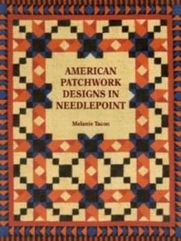 American Patchwork Designs in Needlepoint by Melanie Tacon Book