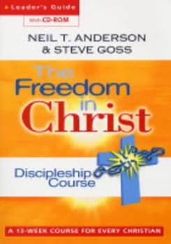 The Freedom in Christ Discipleship Course. Leaders Guide by Neil T Anderson and Steve Goss Paperback