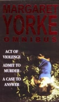 Act of Violence/admit to Murder/a Case to Answer by Margaret Yorke Paperback