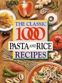 The Classic 1000 Pasta and Rice Recipes by Carolyn Humphries Paperback