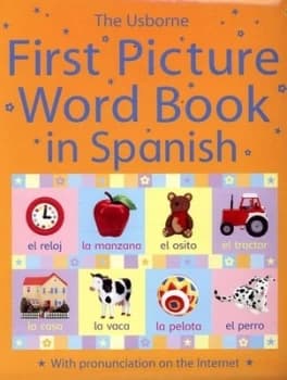 The Usborne First Picture Word Book in Spanish by Felicity Brooks and Caroline Young and Pilar Dunster and Howard Allman and Jo Litchfield Hardback