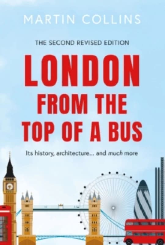 London from the Top of a Bus : Its history, architecture and much more Paperback / softback