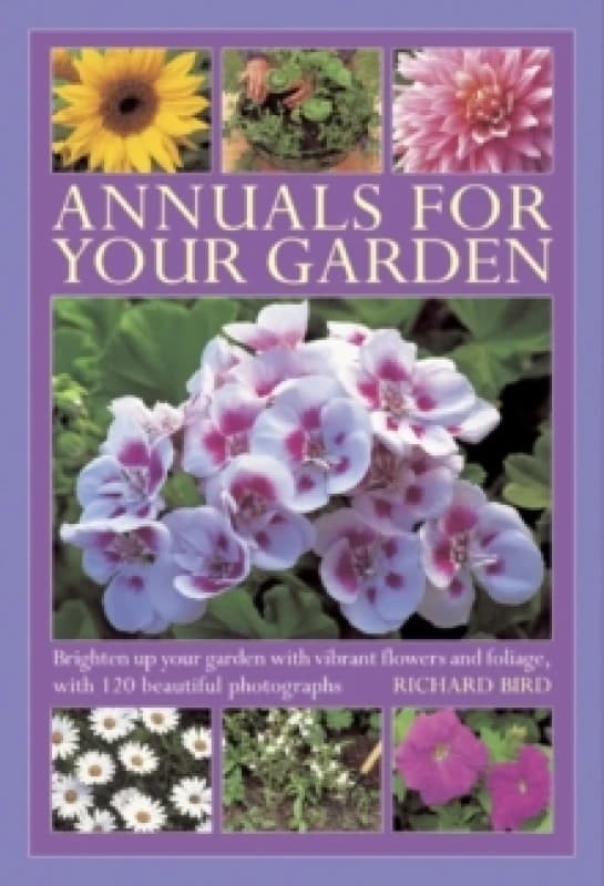 Annuals for Your Garden. Hardback. By Richard Bird Books