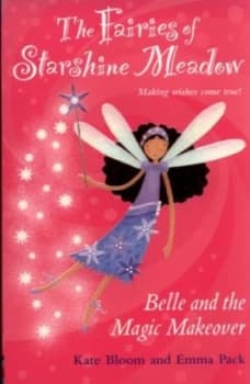 Belle and the Magic Makeover by Kate Bloom and Emma Pack Book