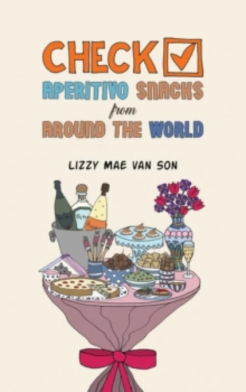 Check! Aperitivo Snacks from Around the World. Paperback. By Lizzy Mae van Son Books