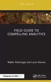 Field Guide to Compelling Analytics