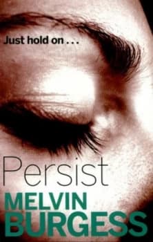 Persist by Melvin Burgess