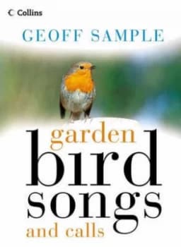 Garden Bird Songs and Calls by Geoff Sample Hardback