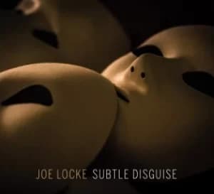Subtle Disguise by Joe Locke CD Album