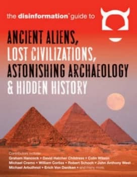 Disinformation Guide to Ancient Aliens Lost Civilizations Astonishing Archaeology and Hidden History by Preston Peet Paperback