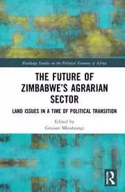 The Future of Zimbabwe's Agrarian Sector Land Issues in a Time of Political Transition