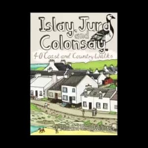 Islay, Jura and Colonsay: 40 Coast & Country Walks