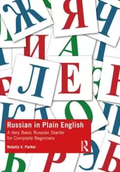 Russian in Plain EnglishA Very Basic Russian Starter for Complete Beginners