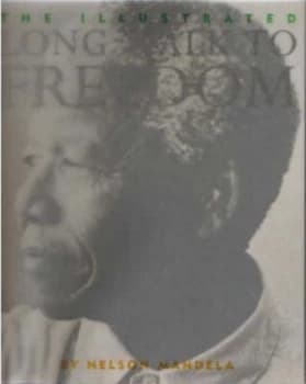 The Illustrated Long Walk to Freedom by Nelson Mandela Hardback