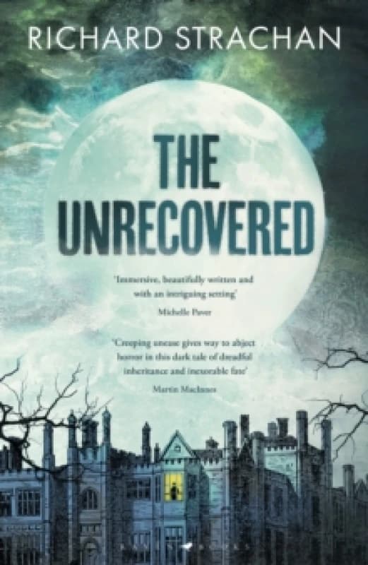 The Unrecovered : A richly atmospheric tale of madness, war and all-encompassing obsession set in Scotland Hardback