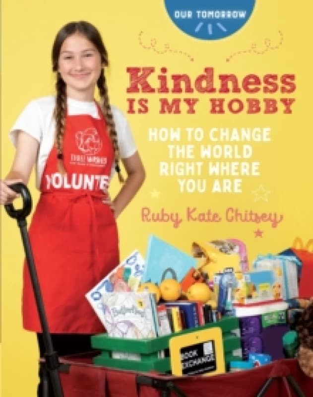 Kindness Is My Hobby : How to Change the World Right Where You Are Paperback / softback