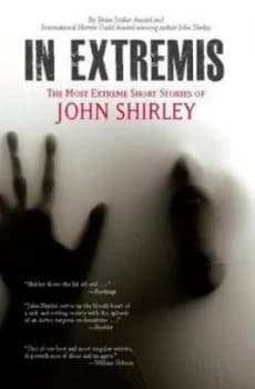 In Extremis by John Shirley Book