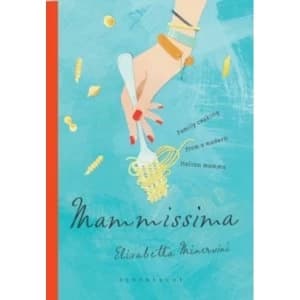 Mammissima : Family Cooking from a Modern Italian Mamma