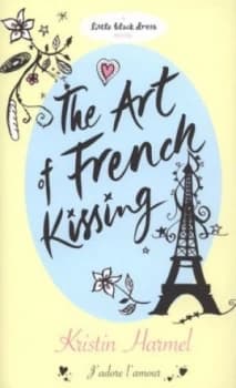 The Art of French Kissing by Kristin Harmel Hardback