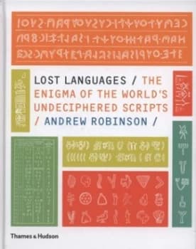 Lost Languages by Andrew Robinson Hardback