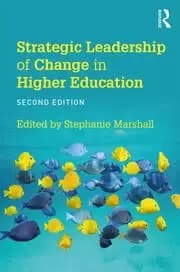 Strategic Leadership of Change in Higher Education What's New?