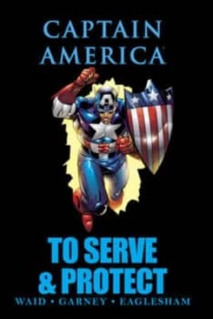 Captain America to Serve and Protect by Mark Waid Hardback