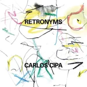 Carlos Cipa Retronyms by Carlos Cipa CD Album