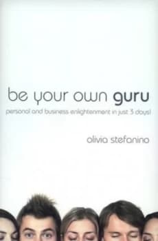 Be Your Own Guru by Olivia Stefanino Paperback