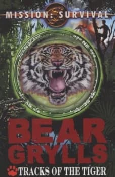 Tracks of the Tiger by Bear Grylls Paperback