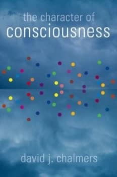 The character of consciousness by David John Chalmers