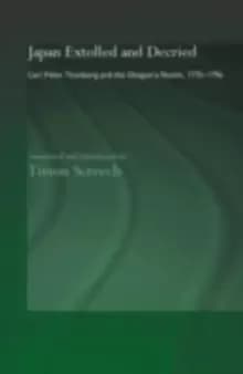 Japan Extolled and Decried : Carl Peter Thunberg's Travels in Japan 1775-1776