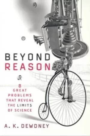 Beyond reason by A. K Dewdney