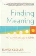 finding meaning the sixth stage of grief