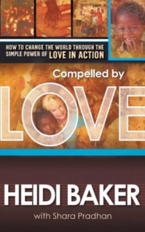 Compelled by Love by Heidi Baker Paperback