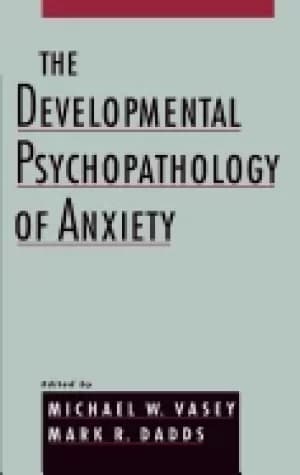 developmental psychopathology of anxiety