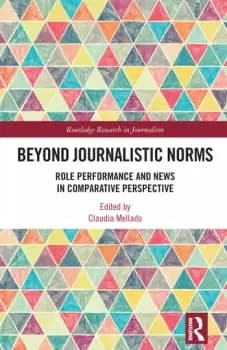 Beyond Journalistic NormsRole Performance and News in Comparative Perspective