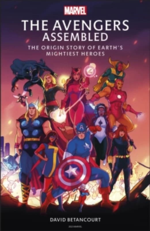 The Avengers Assembled. Hardback. By David Betancourt Books