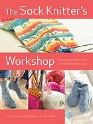 sock knitters workshop everything knitters need to knit socks beautifully