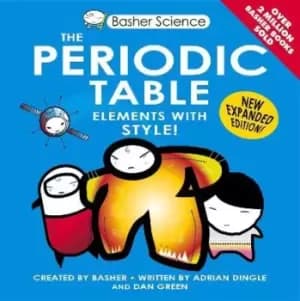 Basher Science: The Periodic Table by Adrian DINGLE